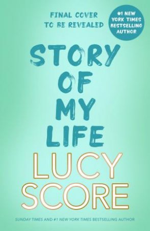 Story Of My Life by Lucy Score