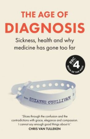 The Age of Diagnosis by Suzanne O Sullivan