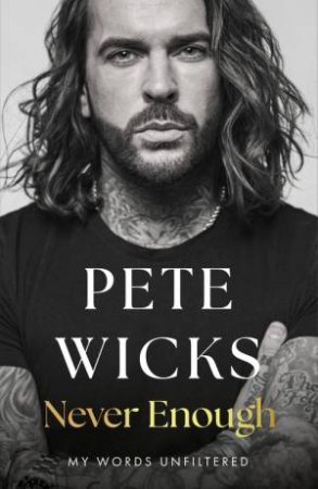 Never Enough by Pete Wicks