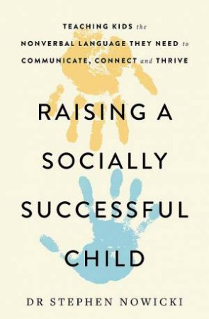 Raising a Socially Successful Child by Dr Nowicki