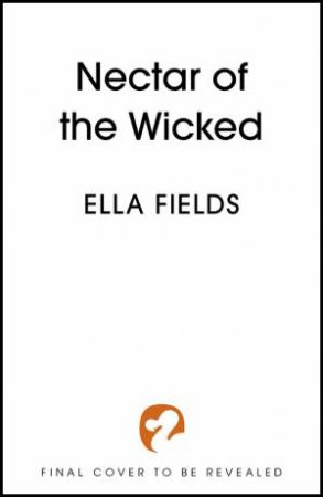 Nectar Of The Wicked by Ella Fields