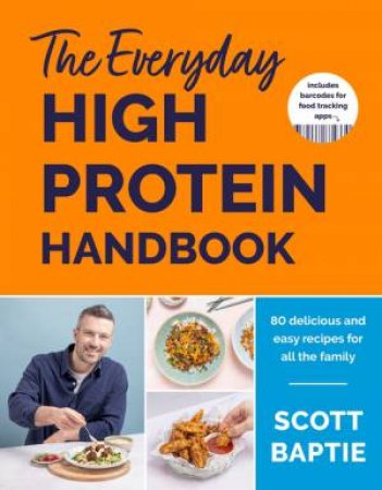 The Everyday High Protein Handbook by Scott Baptie