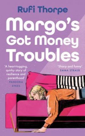 Margo's Got Money Troubles by Rufi Thorpe