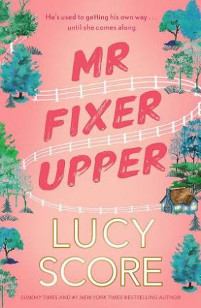 Mr Fixer Upper by Lucy Score