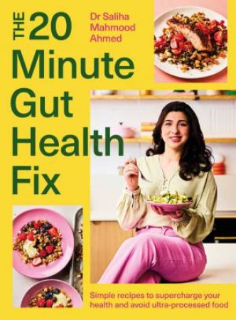 The 20-Minute Gut Health Fix by Saliha Mahmood Ahmed