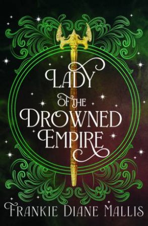 Lady of the Drowned Empire by Frankie Diane Mallis