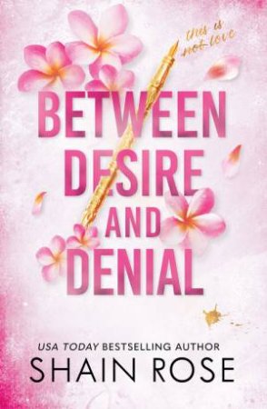 Between Desire And Denial by Shain Rose