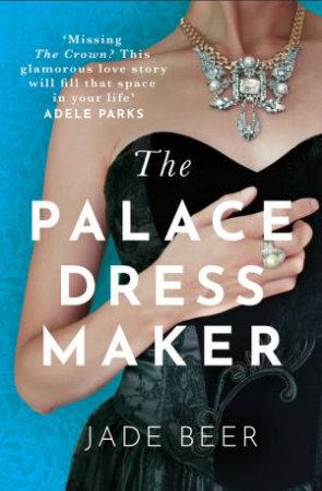 The Palace Dressmaker by Jade Beer