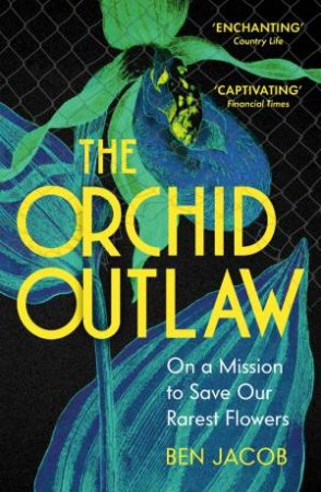 The Orchid Outlaw by Ben Jacob