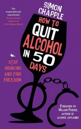 How to Quit Alcohol in 50 Days by Simon Chapple