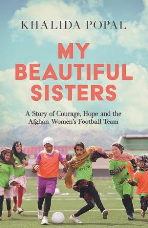 My Beautiful Sisters by Khalida Popal