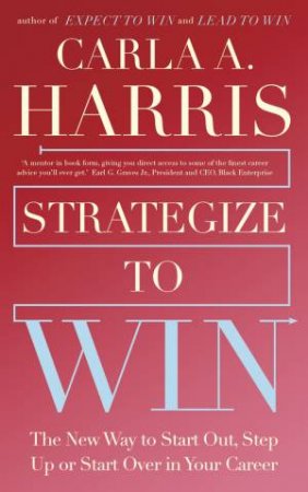 Strategize To Win by Carla Harris