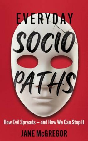 Everyday Sociopaths by Jane McGregor