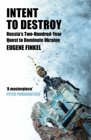 Intent to Destroy by Eugene Finkel