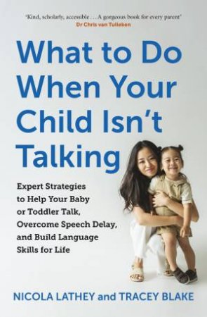 What to Do When Your Child Isn't Talking by Nicola Lathey