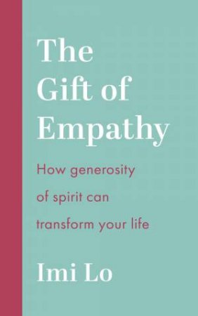 The Gift of Empathy by Imi Lo