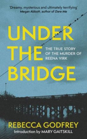 Under the Bridge by Rebecca Godfrey