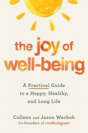 Joy of Well-Being by Jason Wachob & Colleen Wachob