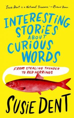 Interesting Stories about Curious Words by Susie Dent