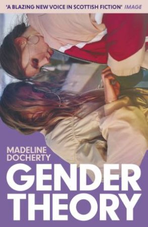 Gender Theory by Madeline Docherty