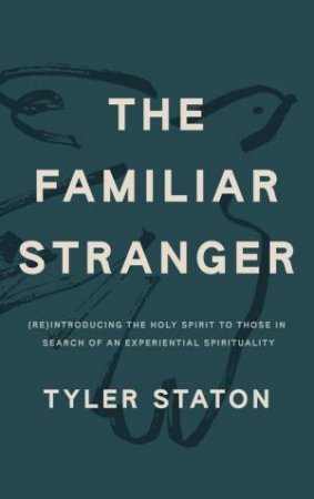 The Familiar Stranger by Tyler Staton