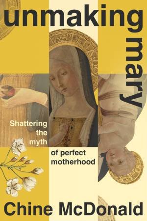 Unmaking Mary by Chine McDonald