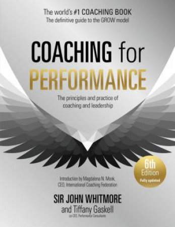 Coaching for Performance, 6th edition by John Whitmore & Tiffany Gaskell