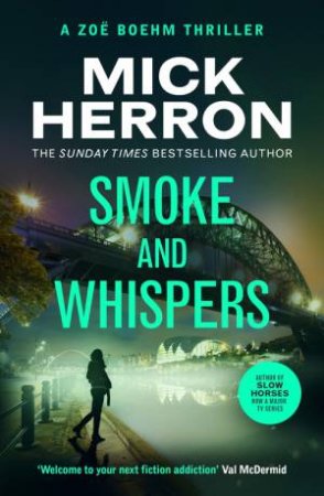 Smoke and Whispers by Mick Herron