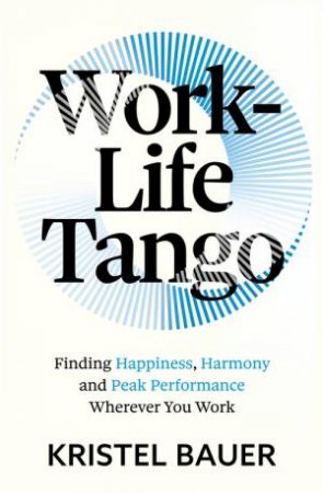 Work-Life Tango by Kristel Bauer