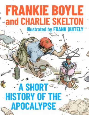 A Short History of the Apocalypse by Frankie Boyle & Charlie Skelton