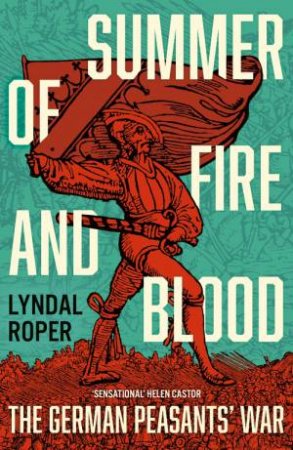 Summer of Fire and Blood by Lyndal Roper