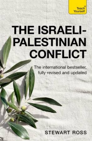 Understand the Israeli-Palestinian Conflict: Teach Yourself by Stewart Ross