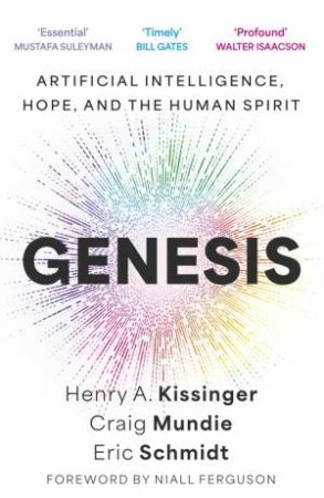 Genesis by Eric Schmidt & Henry A. Kissinger & Craig Mundie