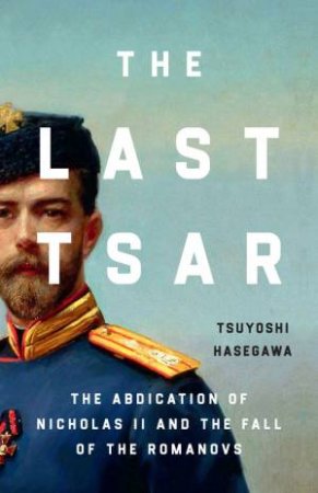 The Last Tsar by Tsuyoshi Hasegawa