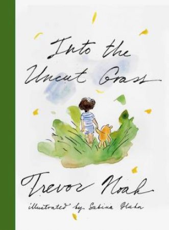 Into the Uncut Grass by Trevor Noah