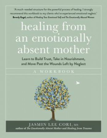 Healing From an Emotionally Absent Mother by Jasmin Lee Cori