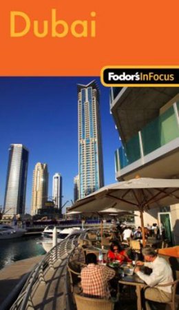 Fodor's In Focus: Dubai, 1st Ed by Fodors