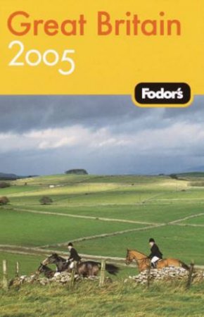 Fodor's Great Britain 2005 by Various