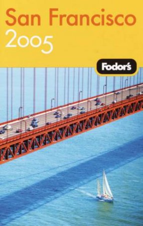 Fodor's San Francisco 2005 by Various