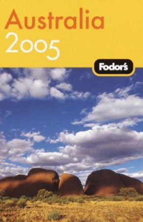 Fodor's Australia 2005 by Various