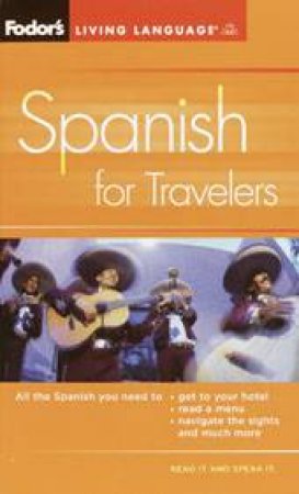 Fodor: Spanish For Travellers, 3rd Ed by Fodor's