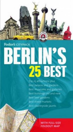 Fodor Citypack: Berlin's 25 Best - 4th Edition by Fodor's