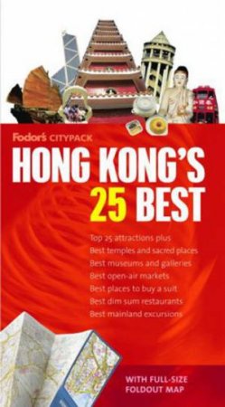 Fodor's Citypack Hong Kong's 25 Best - 4th Edition by Fodor's