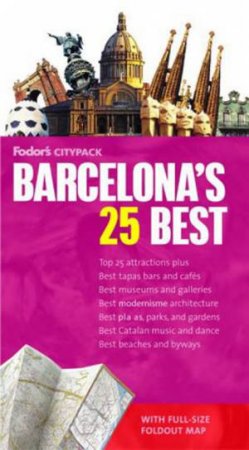 Fodor Citypack: Barcelona's 25 Best - 3rd Edition by Fodor's