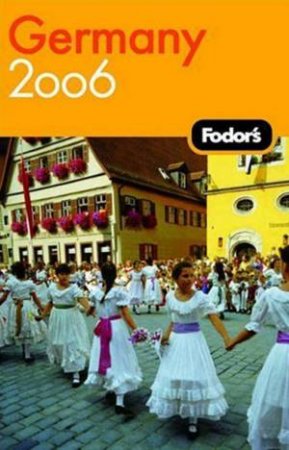 Fodor's Germany 2006 Gold Guide by Various