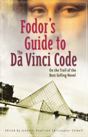 Fodor's Guide To The Da Vinci Code by Fodor's