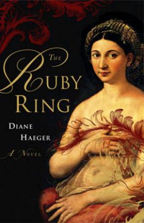 Ruby Ring, The by Haeger Diane