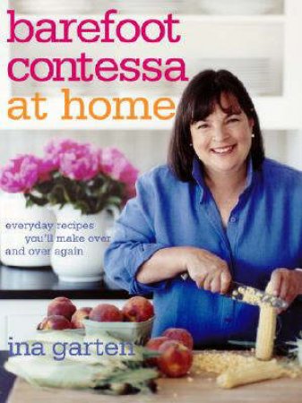 Barefoot Contessa At Home by Ina Garten