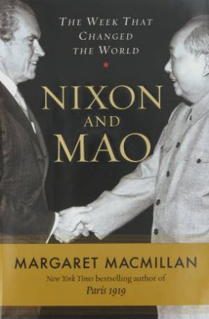 Nixon and Mao: The Week That Changed the World by Margaret MacMillan 