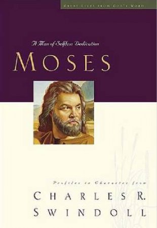 Moses by Charles R. Swindoll